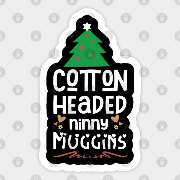 Cotton Headed Ninny Muggins Sticker by bob2ben